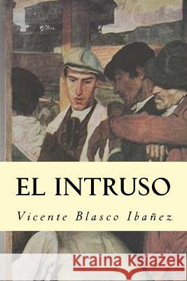 El Intruso Vicente Blasc 9781539414018 Createspace Independent Publishing Platform - książka