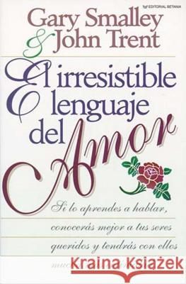 El Irresistible Lenguaje del Amor Smalley, Gary 9780881130997 CARIBE/BETANIA EDITORES - książka