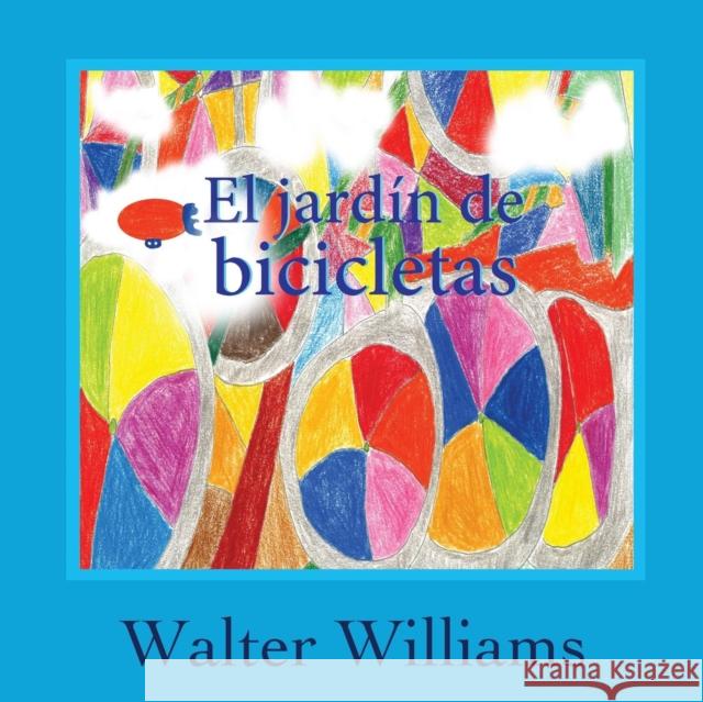 El Jardin de Bicicletas (the Bicycle Garden, Spanish Language Edition) Walter Williams 9780989069816 Fernwood & Hedges Books - książka