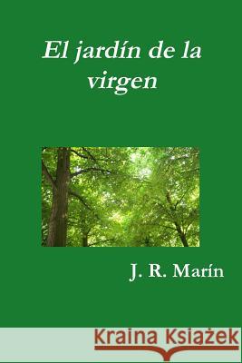 El jardín de la virgen Ramírez Marín, Juan 9781304870377 Lulu.com - książka