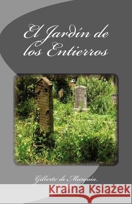 El Jardín de los Entierros De Murguia, Gilberto 9781453862100 Createspace - książka