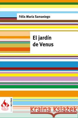 El jardín de Venus: (low cost). Edición limitada Samaniego, Felix Maria 9781515398196 Createspace - książka