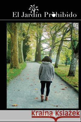 El Jard?n Prohibido Eva Reyes 9781515256762 Createspace Independent Publishing Platform - książka