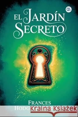 El Jard?n Secreto Frances Hodgson Burnett 9789373686301 Golden Bookmark Publishing - książka