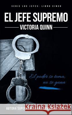 El jefe supremo Quinn, Victoria 9781720874348 Createspace Independent Publishing Platform - książka