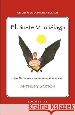 El jinete murciélago Barton, Anthony 9780986903885 Bulmer Press - książka