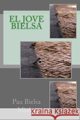 El Jove Bielsa Pau Bielsa Mialet 9781493700233 Createspace Independent Publishing Platform - książka