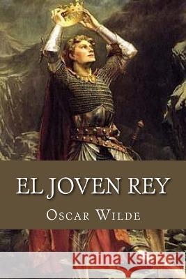 El Joven Rey Oscar Wilde Anton Rivas 9781541203464 Createspace Independent Publishing Platform - książka