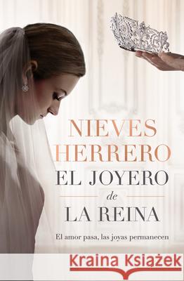 El Joyero de la Reina / The Queens Jeweler Herrero, Nieves 9788466669252 Ediciones B - książka