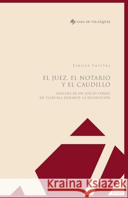 El juez, el notario y el caudillo Evelyne Sanchez 9788490962381 Casa de Velazquez - książka