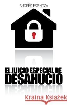 El Juicio Especial de Desahucio Andres Espinoza 9781463381059 Palibrio - książka