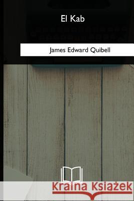 El Kab James Edward Quibell 9781717255389 Createspace Independent Publishing Platform - książka