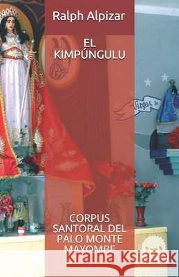 El Kimpúngulu: Corpus Santoral del Palo Monte Mayombe Calleja, Guillermo 9788461564927 Ediciones Maiombe - książka
