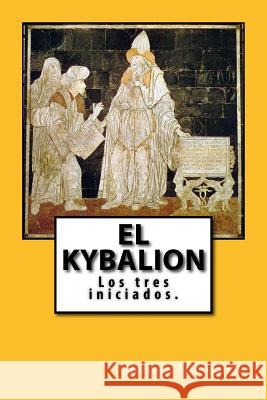 El Kybalion (Spanish) Edition Hermes Trimegisto 9781545536216 Createspace Independent Publishing Platform - książka