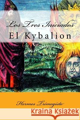 El Kybalion (Spanish) Edition Hermes Trimegisto 9781974433056 Createspace Independent Publishing Platform - książka