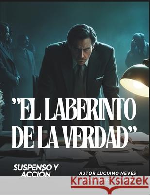 El laberinto de la verdad Luciano Neves 9798332872174 Independently Published - książka