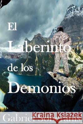 El Laberinto de los Demonios Gabriel Soberanis 9781973243687 Independently Published - książka