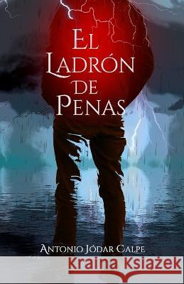 El ladrón de penas Antonio Jódar Calpe 9781520458113 Independently Published - książka