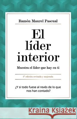 El líder interior: Muestra el líder que hay en ti Maurel Pascual, Ramón 9788412439311 Liter_aquel - książka