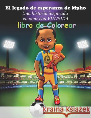 El Legado de Esperanza de Mpho: Una Historia Inspirada En Vivir Con Vih/Sida- Libro de Colorear Whitehall Publishing Wyntrea Cunningham 9781792936333 Independently Published - książka