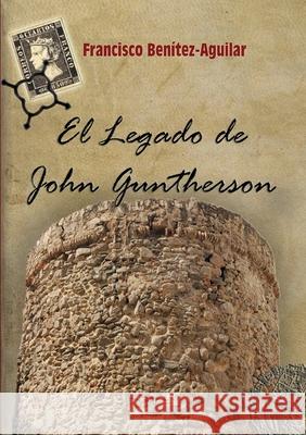El Legado de John Guntherson Francisco Benite 9781446704783 Lulu Press - książka