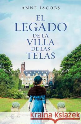 El Legado de la Villa de Las Telas / The Legacy of the Cloth Villa Jacobs, Anne 9788401021930 Plaza & Janes Editores, S.A. - książka