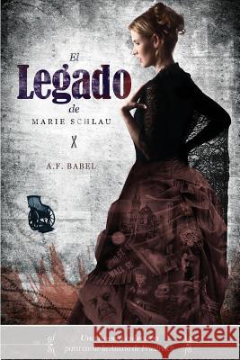 El Legado de Marie Schlau: Una novela colectiva para curar la Ataxia de Friedreich Batty, Nicola 9781523287413 Createspace Independent Publishing Platform - książka