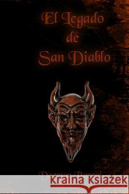 El Legado de San Diablo Daemon Barzai Daemon Barzai 9781530182497 Createspace Independent Publishing Platform - książka