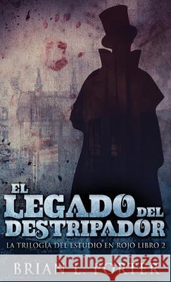 El Legado del Destripador Brian L Porter, Ana Zambrano 9784867472347 Next Chapter - książka