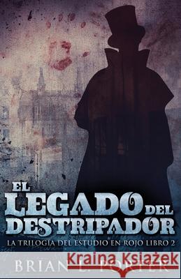 El Legado del Destripador Brian L Porter, Ana Zambrano 9784867472354 Next Chapter - książka