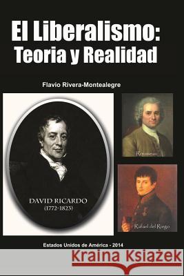 El Liberalismo: Teoria Y Realidad Flavio Rivera-Montealegre 9781796542639 Independently Published - książka