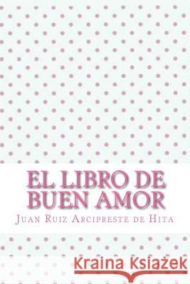 El libro de buen amor Juan Ruiz Arciprest 9781546689386 Createspace Independent Publishing Platform - książka