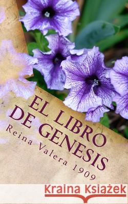 El Libro de Genesis: La Santa Biblia Reina Valera 1909 Reina Valera 9781979309042 Createspace Independent Publishing Platform - książka
