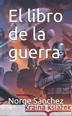 El libro de la guerra Norge Sánchez 9798510338744 Independently Published - książka