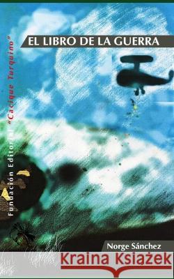 El libro de la guerra Norge Sanchez   9798838464491 Independently Published - książka