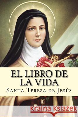 El libro de la vida De Jesus, Santa Teresa 9781978132597 Createspace Independent Publishing Platform - książka