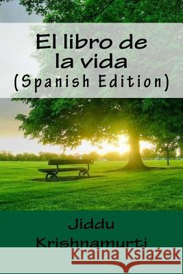 El libro de la vida (Spanish Edition) Krishnamurti, Jiddu 9781533397621 Createspace Independent Publishing Platform - książka