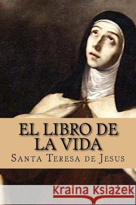 El libro de la vida (Special Edition) Santa Teresa De Jesus 9781542400602 Createspace Independent Publishing Platform - książka