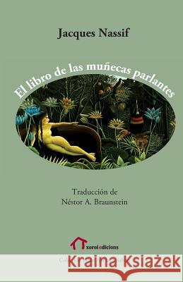 El libro de las muñecas parlantes Braunstein, Nestor A. 9781522817437 Createspace Independent Publishing Platform - książka