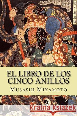 El Libro de los Cinco Anillos Miyamoto, Musashi 9781986353045 Createspace Independent Publishing Platform - książka