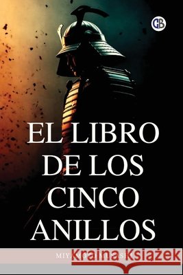 El libro de los cinco anillos / The Book of Five Rings(Spanish Edition) Musashi Miyamoto 9789373687438 Golden Bookmark Publishing - książka