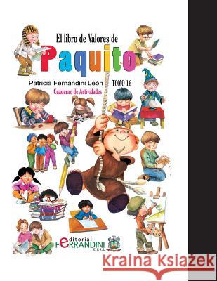 El Libro de Valores de Paquito-Actividades: Selección y adaptación de cuentos universales Leon, Patricia Fernandini 9781494496739 Createspace - książka