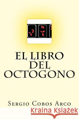 El Libro Del Octogono Arco, Sergio Cobos 9781500237639 Createspace - książka