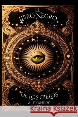 El Libro Negro de los Cielos Alexandre Vallejo 9798304018128 Independently Published - książka