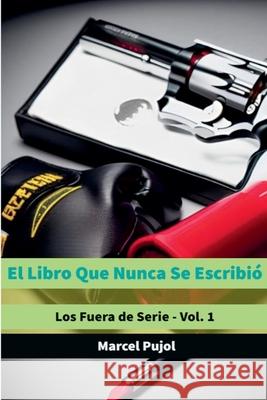 El Libro Que Nunca Se Escribio Marcel Pujol   9798223677086 Marcel Pujol - książka