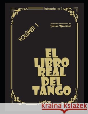 El libro real del tango: Volúmen 1 Graciano, Julian 9798583059591 Independently published - książka