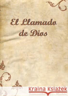 El Llamado De Dios Samantha Paz-Manon 9780557031962 Lulu.com - książka