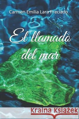 El llamado del mar Lara Preciado, Carmen Emilia 9781719988476 Independently Published - książka