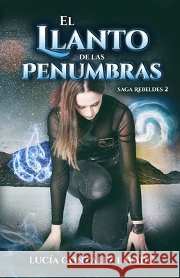 El llanto de las penumbras Lucía González Lavado 9798681853220 Independently Published - książka