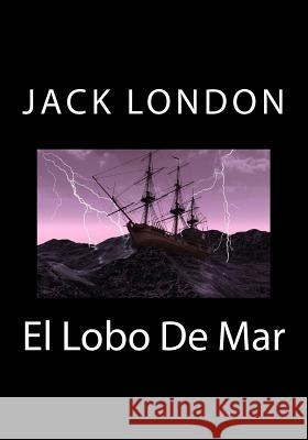 El Lobo De Mar Jack London 9781546483908 Createspace Independent Publishing Platform - książka